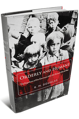 книга Р.М. Дугласа Упорядоченно и гуманно: депортации немцев после Второй мировой войны